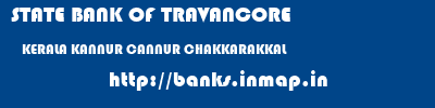 STATE BANK OF TRAVANCORE  KERALA KANNUR CANNUR CHAKKARAKKAL  banks information 